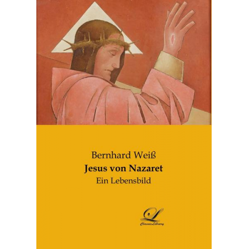 Bernhard Weiss - Jesus von Nazaret