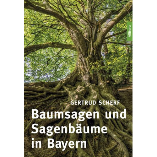 Gertrud Scherf - Baumsagen und Sagenbäume in Bayern