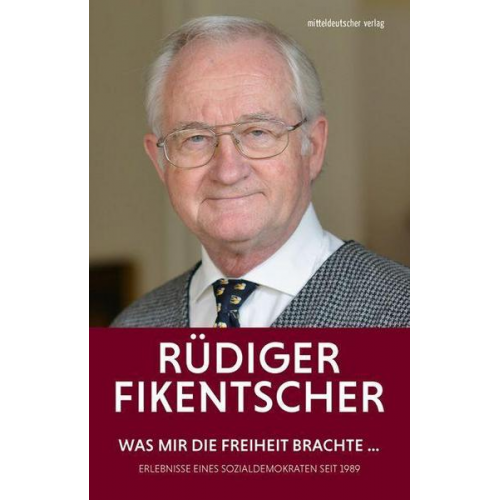 Rüdiger Fikentscher - Was mir die Freiheit brachte