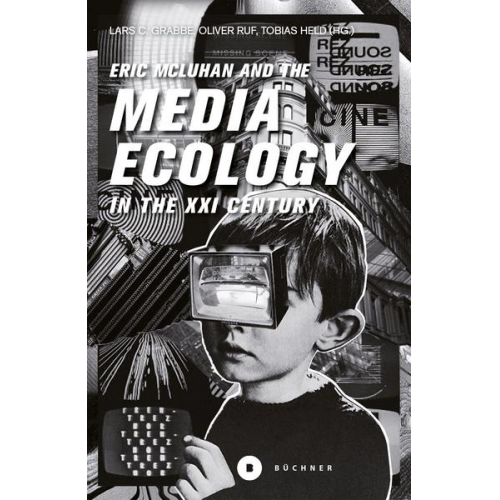 Eric McLuhan - Eric McLuhan and the Media Ecology in the XXI Century