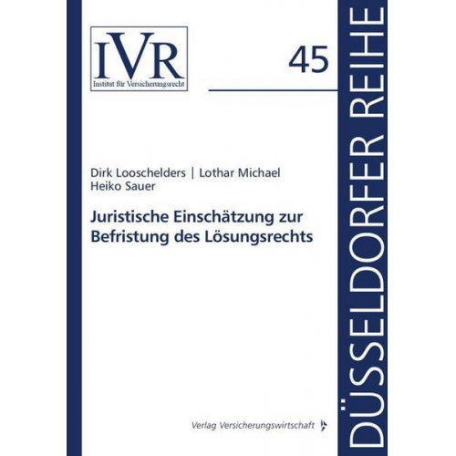 Dirk Looschelders & Lothar Michael & Heiko Sauer - Juristische Einschätzung zur Befristung des Lösungsrechts