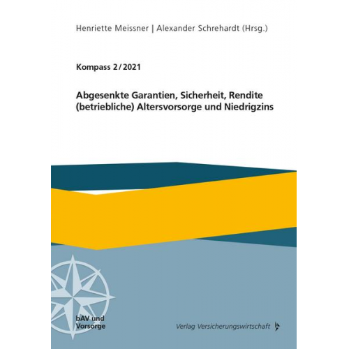 Guido Bader & Sandra Blome & Alexander Kling & Jochen Russ & Michael Hauer - Abgesenkte Garantien, Sicherheit, Rendite, (betriebliche) Altersvorsorge und Niedrigzins