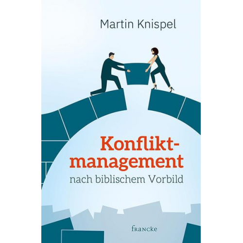 Martin Knispel - Konfliktmanagement nach biblischem Vorbild