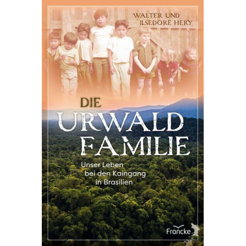 Walter Hery & Ilsedore Hery - Die Urwaldfamilie