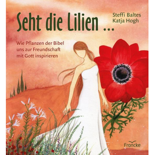 Steffi Baltes - Seht die Lilien ...