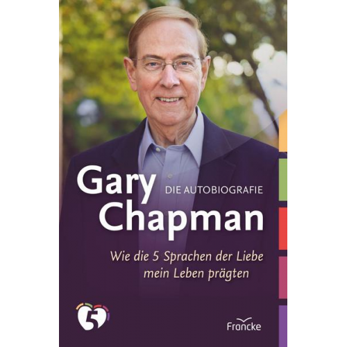 Gary Chapman - Gary Chapman. Die Autobiografie