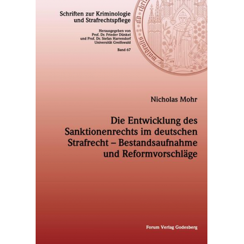 Nicholas Mohr - Die Entwicklung des Sanktionenrechts im deutschen Strafrecht – Bestandsaufnahme und Reformvorschläge