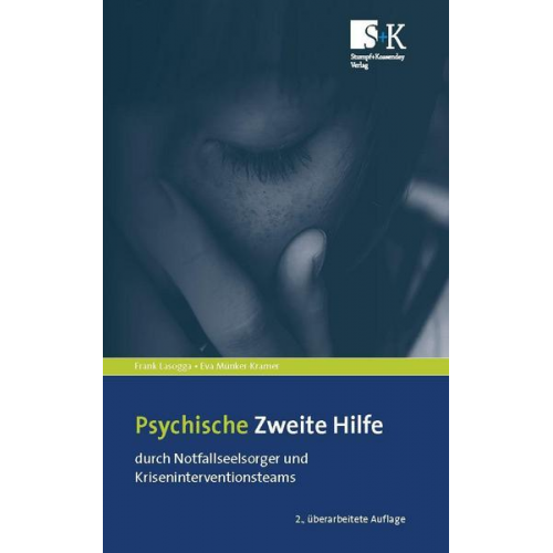 Frank Lasogga & Eva Münker-Kramer - Psychische Zweite Hilfe durch Notfallseelsorger und Kriseninterventionsteams