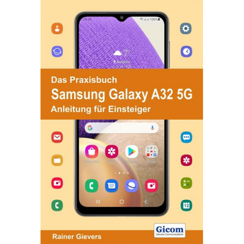 Rainer Gievers - Das Praxisbuch Samsung Galaxy A32 5G - Anleitung für Einsteiger