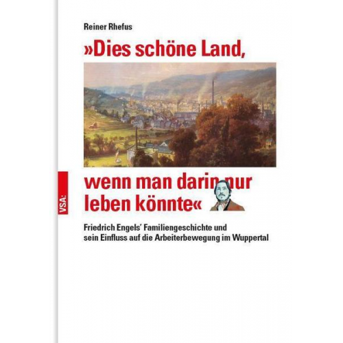 Reiner Rhefus - »Dies schöne Land, wenn man darin nur leben könnte«