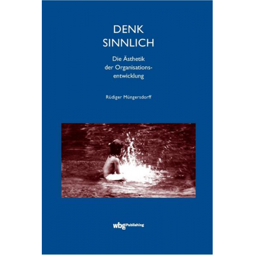 Rüdiger Müngersdorff - Denk sinnlich