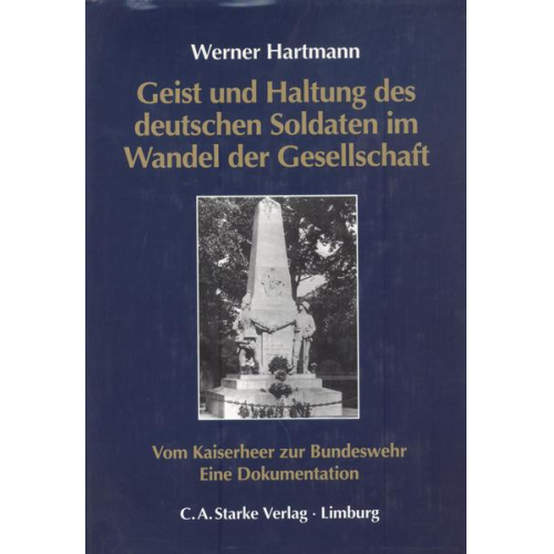 Werner Hartmann - Geist und Haltung des deutschen Soldaten im Wandel der Gesellschaft