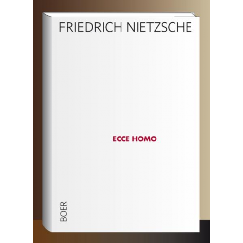 Friedrich Nietzsche - Ecce homo