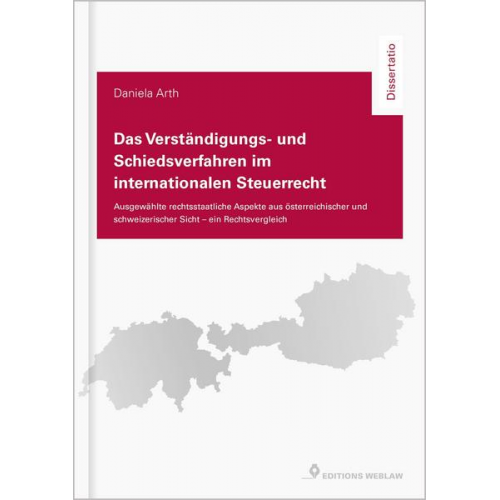 Daniela Arth - Das Verständigungs- und Schiedsverfahren im internationalen Steuerrecht