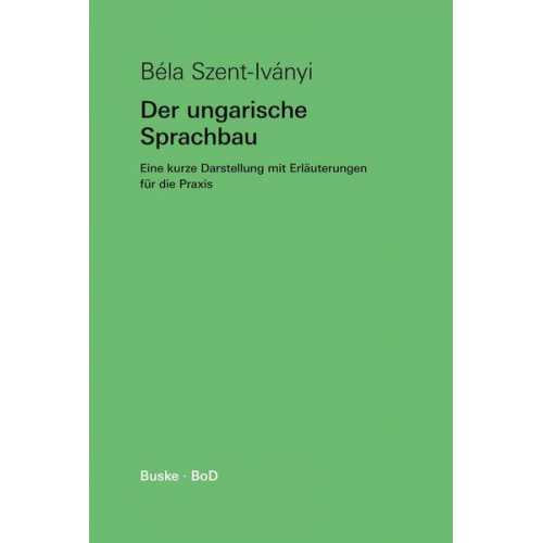 Béla Szent-Iványi - Der ungarische Sprachbau