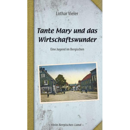 Lothar Vieler - Tante Mary und das Wirtschaftswunder