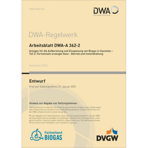 Arbeitsblatt DWA-A 362-2 Anlagen für die Aufbereitung und Einspeisung von Biogas in Gasnetze - Teil 2: Fermentativ erzeugte Gase - Betrieb und Instand