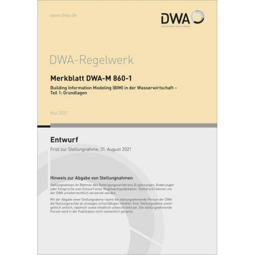 Merkblatt DWA-M 860-1 Building Information Modeling (BIM) in der Wasserwirtschaft - Teil 1: Grundlagen (Entwurf)