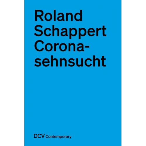 Roland Schappert - Coronasehnsucht