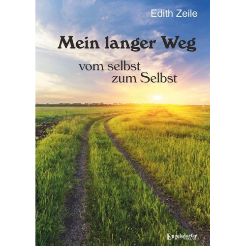 Edith Zeile - Mein langer Weg - vom selbst zum Selbst