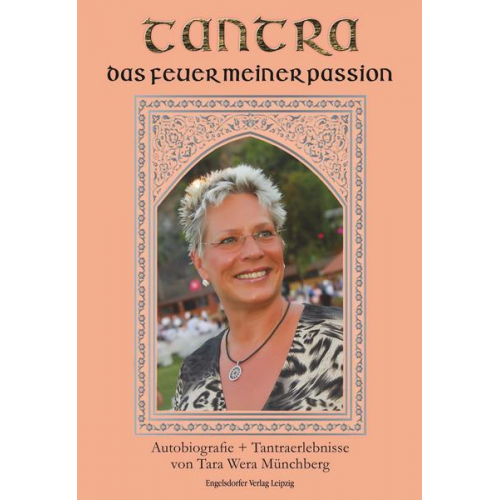 Wera Münchberg - Tantra, das Feuer meiner Passion