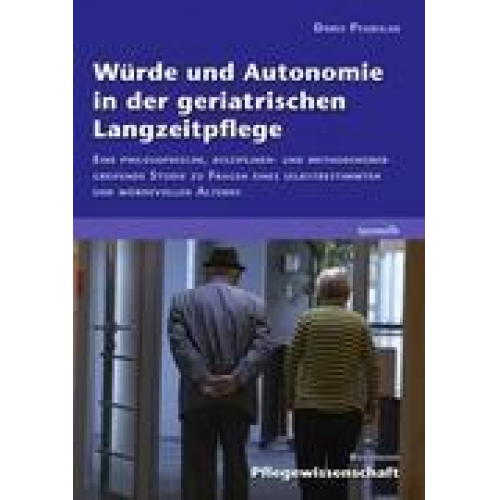 Doris Pfabigan - Würde und Autonomie in der geriatrischen Langzeitpflege