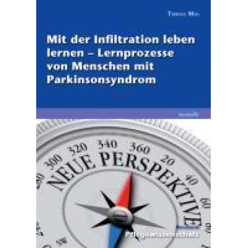 Tobias Mai - Mit der Infiltration leben lernen - Lernprozesse von Menschen mit Parkinsonsyndrom