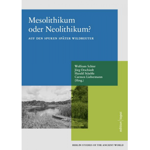 Wolfram Schier & Jörg Orschiedt & Harald Stäuble & Carmen Liebermann - Mesolithikum oder Neolithikum?