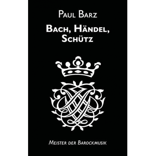 Paul Barz - Bach, Händel, Schütz