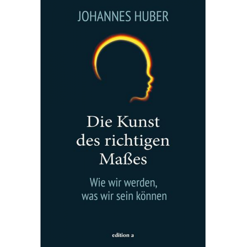 Johannes Huber - Die Kunst des richtigen Maßes