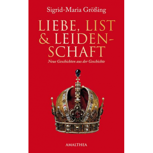 Sigrid-Maria Grössing - Liebe, List und Leidenschaft