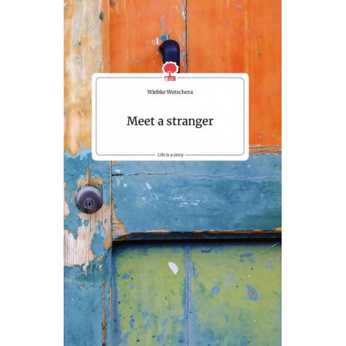 Wiebke Wetschera - Meet a stranger. Life is a Story - story.one