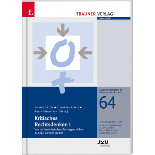 Silvia Ulrich - Kritisches Rechtsdenken I, Linzer Schriften zu Gender und Recht, Band 64