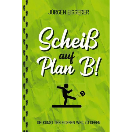 Jürgen Eisserer - Scheiß auf Plan B