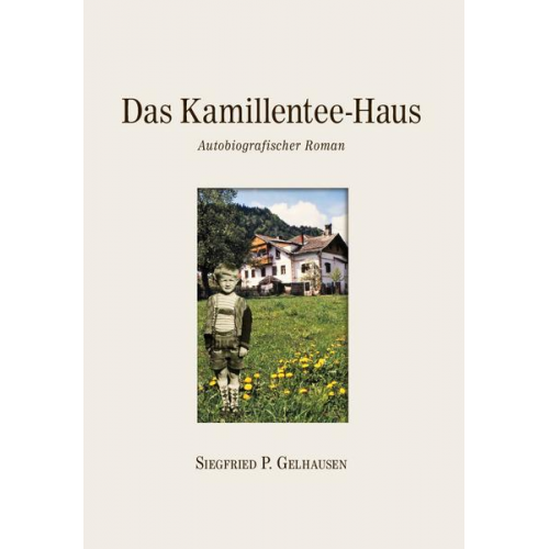 Siegfried Paul Gelhausen - Das Kamillentee-Haus