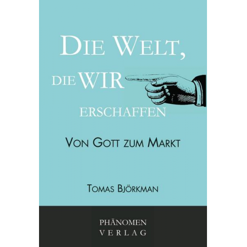 Tomas Björkman - Die Welt, die wir erschaffen