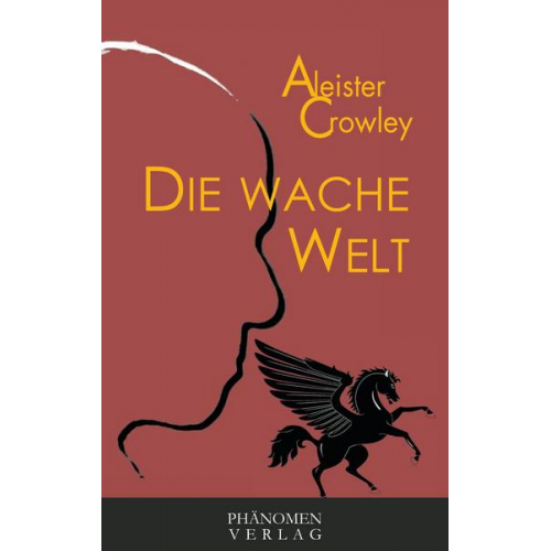 Aleister Crowley - Die wache Welt