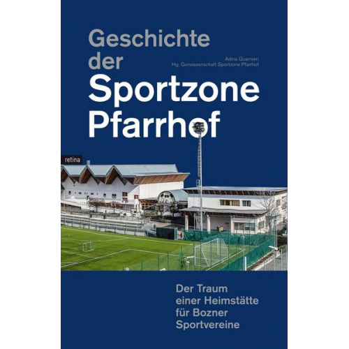 Adina Guarnieri - Geschichte der Sportzone Pfarrhof