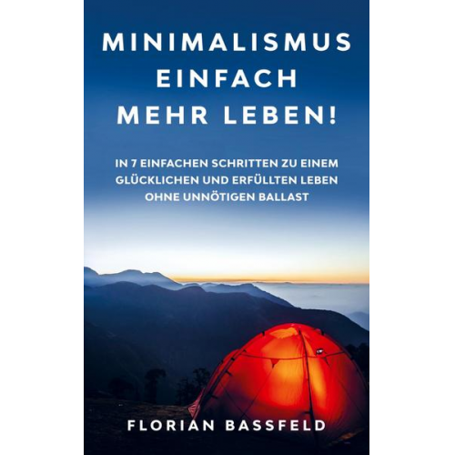 Florian Bassfeld - Minimalismus: Einfach mehr Leben!