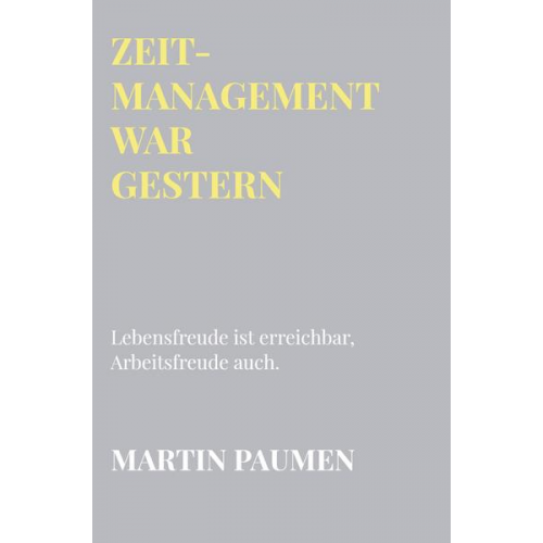 Martin Paumen - Zeitmanagement war gestern