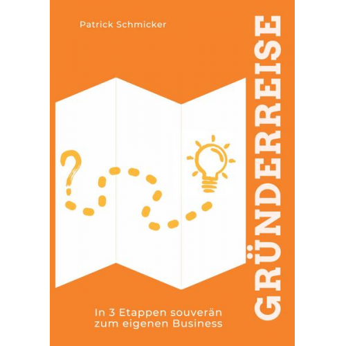 Patrick Schmicker - Die Gründerreise