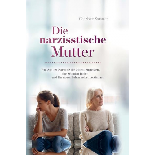 Charlotte Sommer - Die narzisstische Mutter