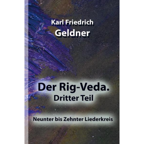 Karl Friedrich Geldner - Der Rig-Veda. Dritter Teil