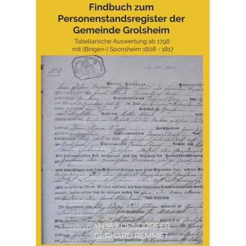 Anja Korndörfer Gerhard Remmet - Findbuch zum Personenstandsregister der Gemeinde Grolsheim