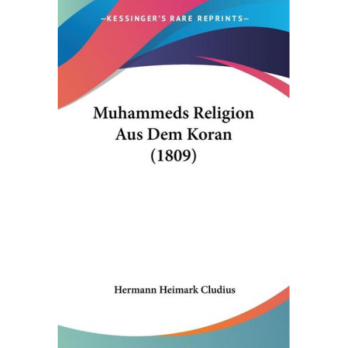 Hermann Heimark Cludius - Muhammeds Religion Aus Dem Koran (1809)