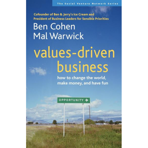 Ben Cohen & Mal Warwick - Values-Driven Business: How to Change the World, Make Money, and Have Fun