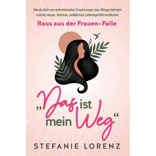 Stefanie Lorenz - Wahrhaft weiblich