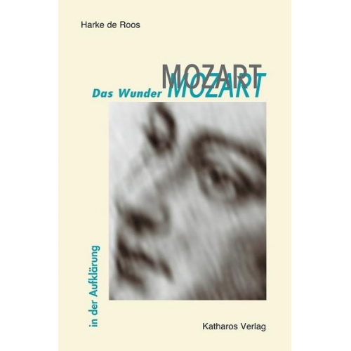 Harke de Roos - Das Wunder Mozart