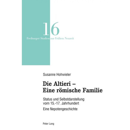 Hohwieler Susanne - Die Altieri – Eine römische Familie