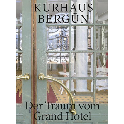 Roland Flückiger-Seiler & Corina Lanfranchi & Thomas Kaiser - Kurhaus Bergün